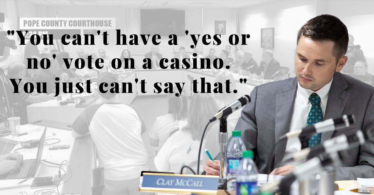 You can't have a 'yes or no' vote on a casino. You just can't say that.