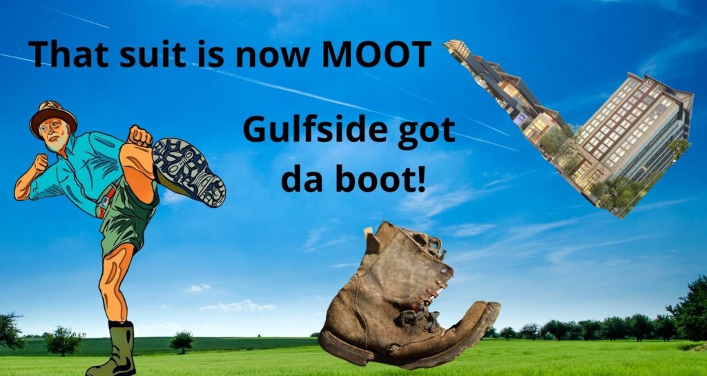 That suit is now MOOT - Gulfside got da boot!